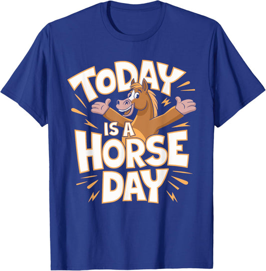 Today is a Horse Day | Horse Lover Shirt | Horse T-Shirt - T-Shirt | Royal