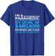 I'm A Sarcastic Paramedic On Your Stupidity Funny EMS design T-Shirt - T-Shirt | Royal
