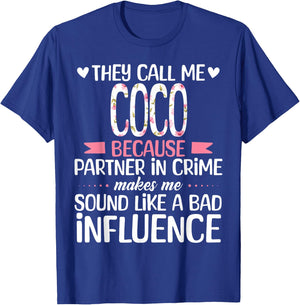 They Call Me COCO Because Partner In Crime Influence T-Shirt - T-Shirt | Royal