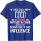 They Call Me COCO Because Partner In Crime Influence T-Shirt - T-Shirt | Royal