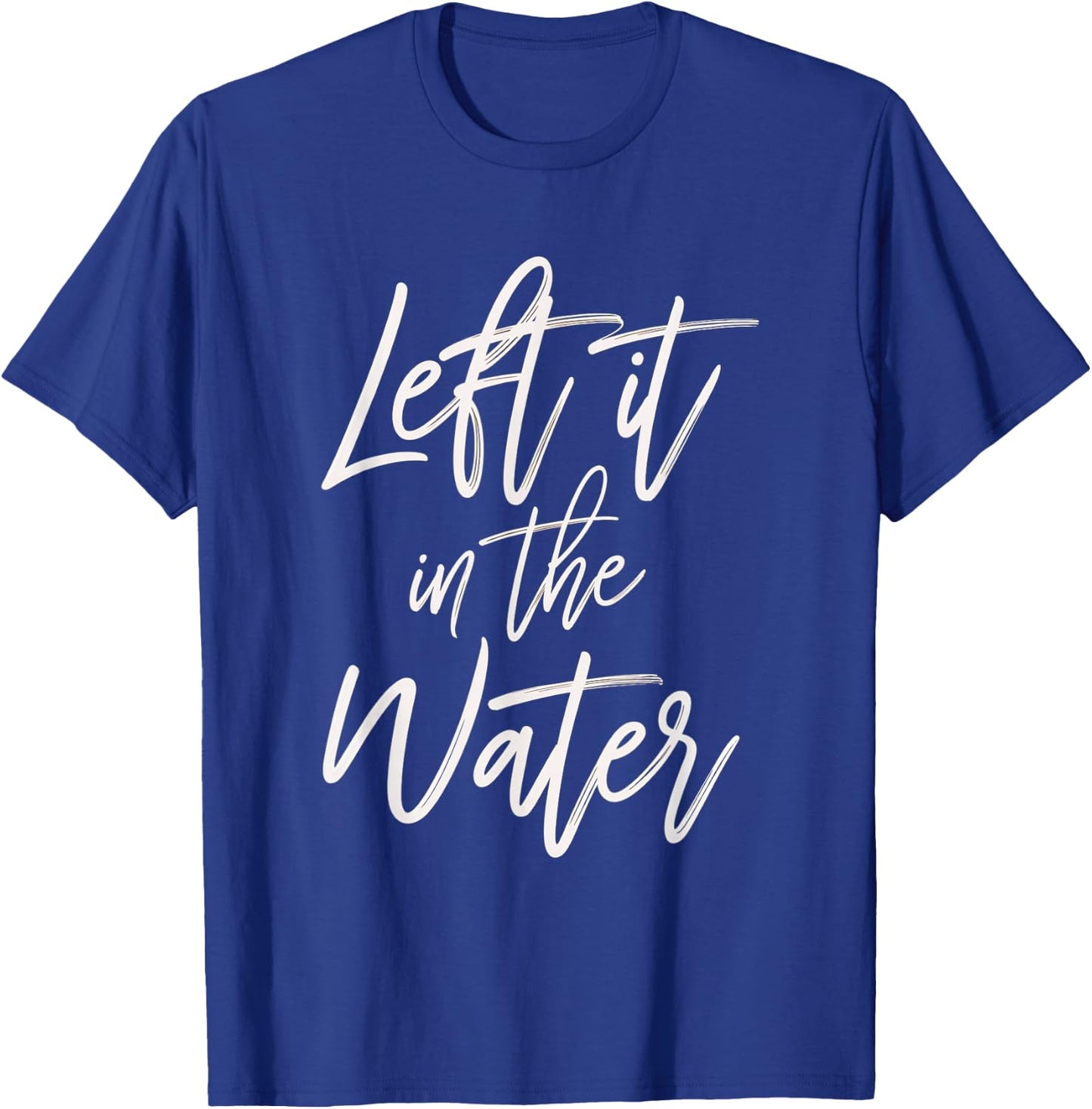 Left It In The Water Faith Christian Baptism Water T-Shirt - T-Shirt | Royal