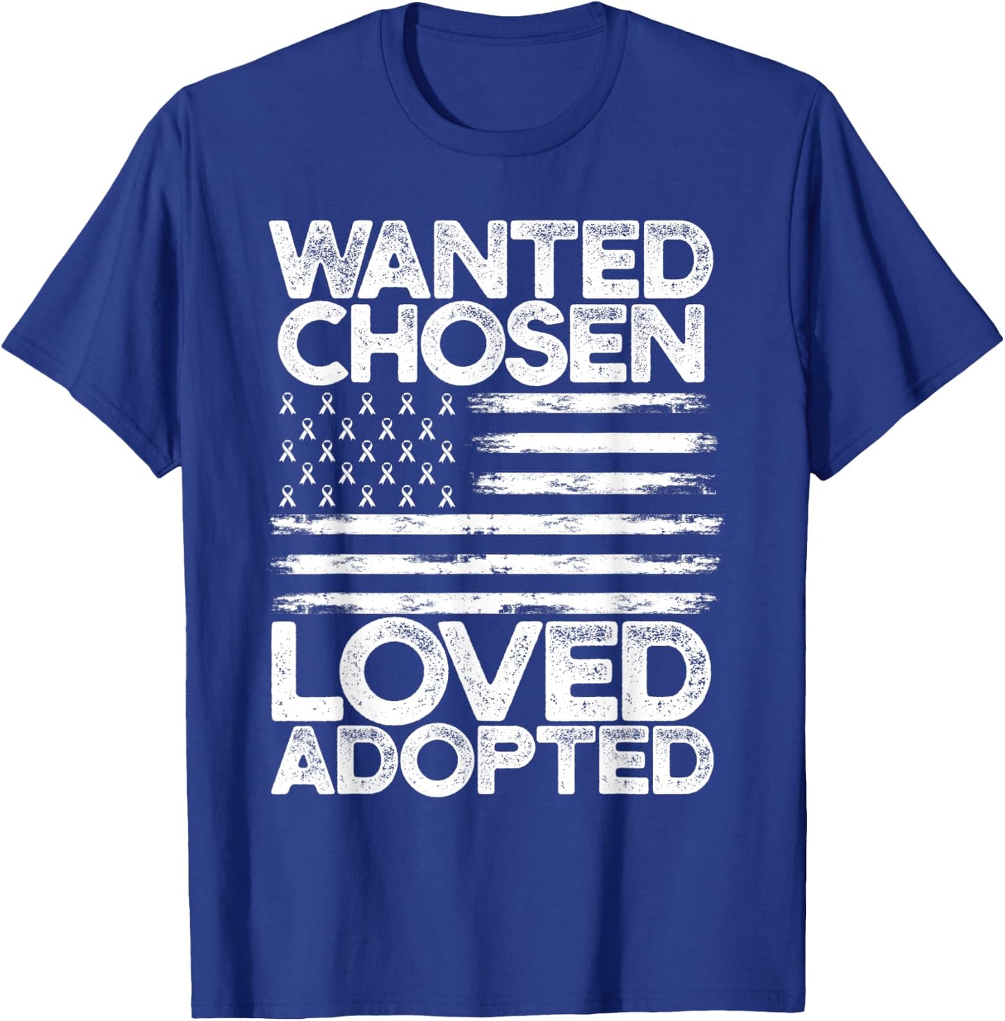 Wanted Chosen Loved Adopted Adoption Awareness Flag Ribbon T-Shirt - T-Shirt | Royal