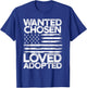 Wanted Chosen Loved Adopted Adoption Awareness Flag Ribbon T-Shirt - T-Shirt | Royal