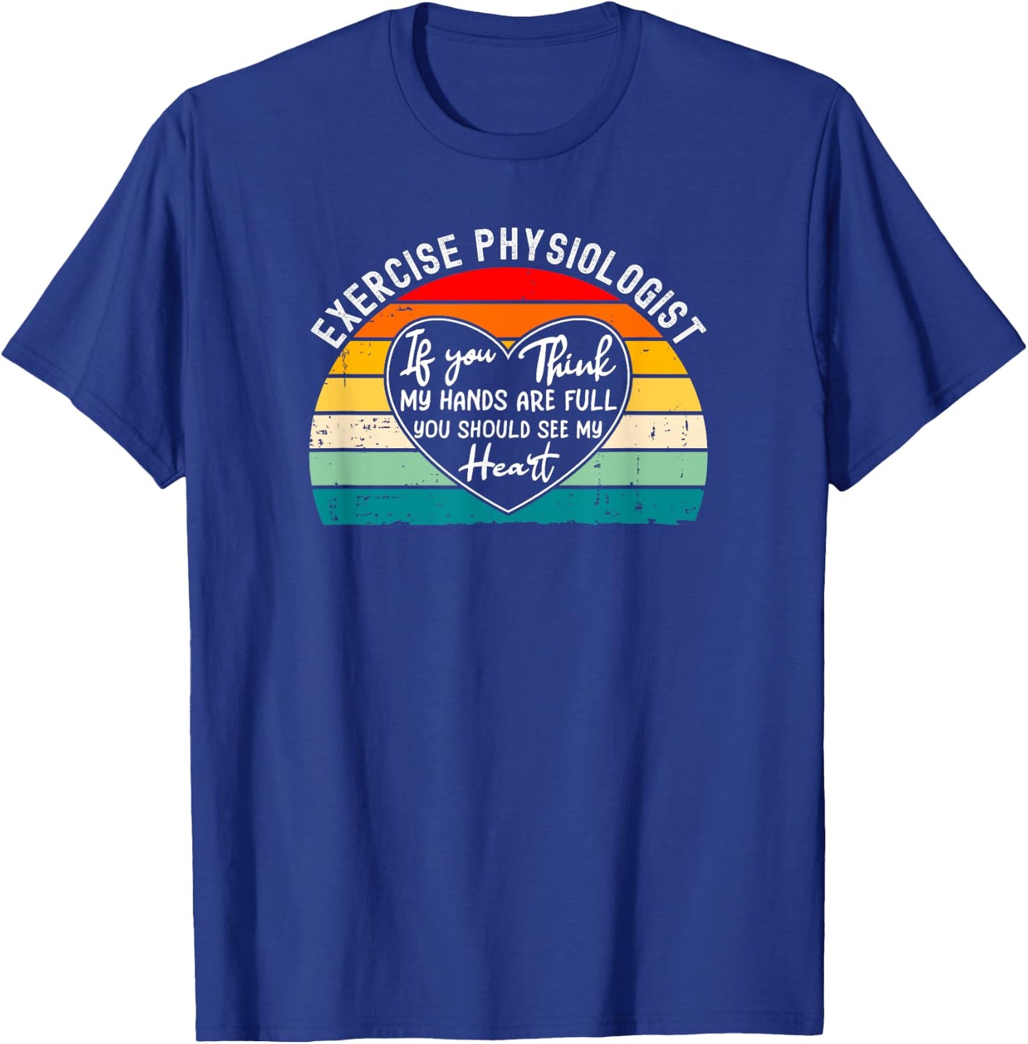 Exercise Physiologist Appreciation Cardiac Rehab T-Shirt - T-Shirt | Royal