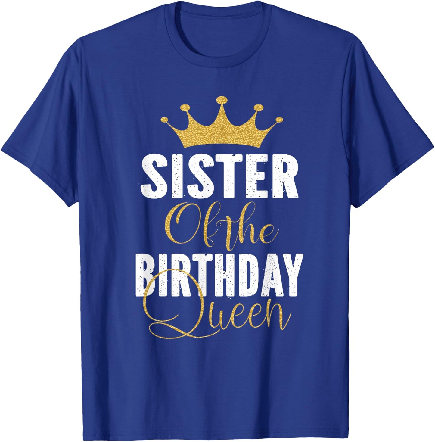 Sister of The Birthday Queen Girls Bday Party Gift T-Shirt - T-Shirt | Royal