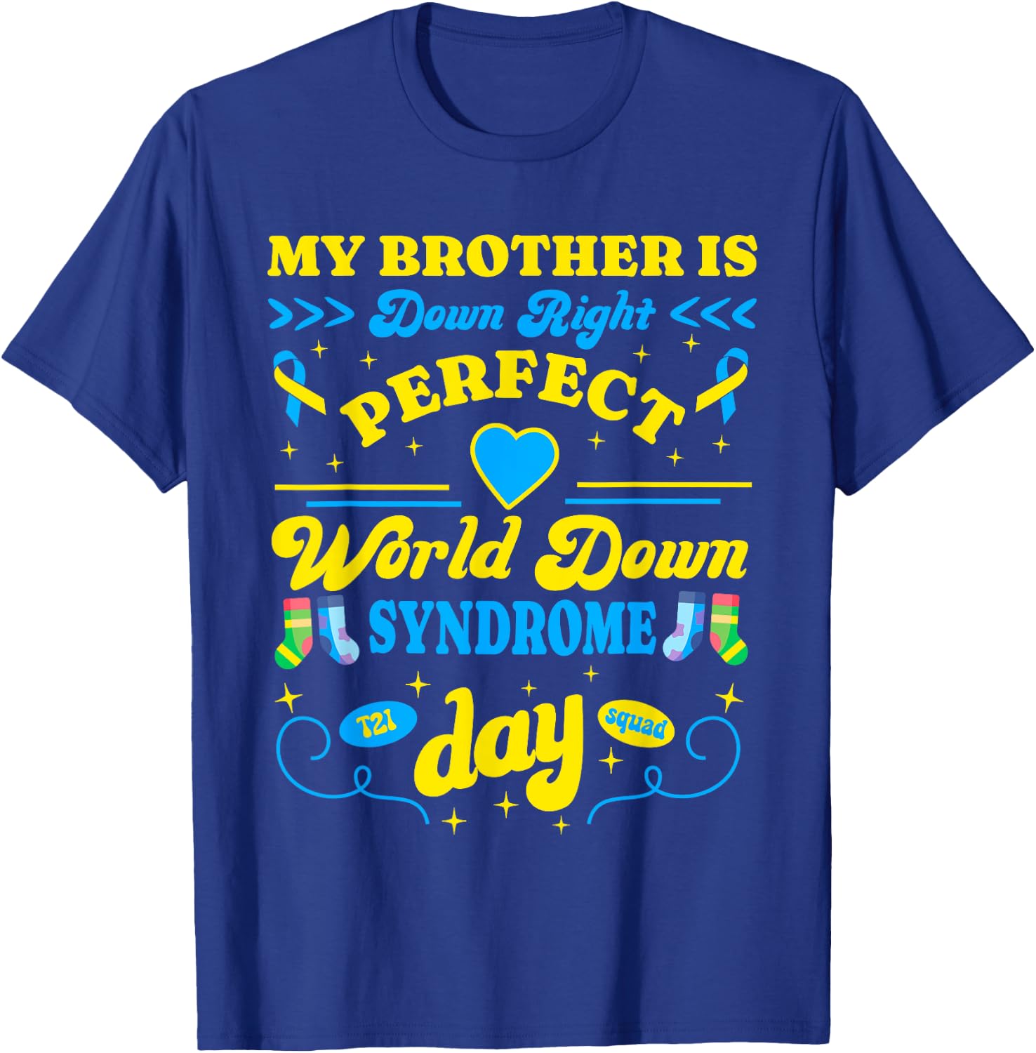 Brother Down Right Perfect World Down Syndrome Day 2024 Cute T-Shirt - T-Shirt | Royal