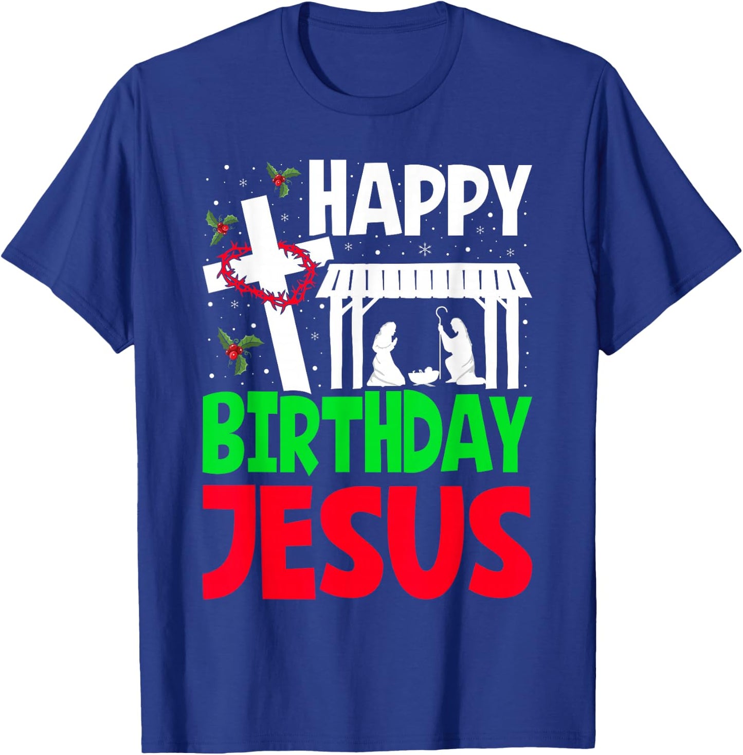 Christmas Day Outfit Happy Birthday Jesus Holiday T-Shirt - T-Shirt | Royal