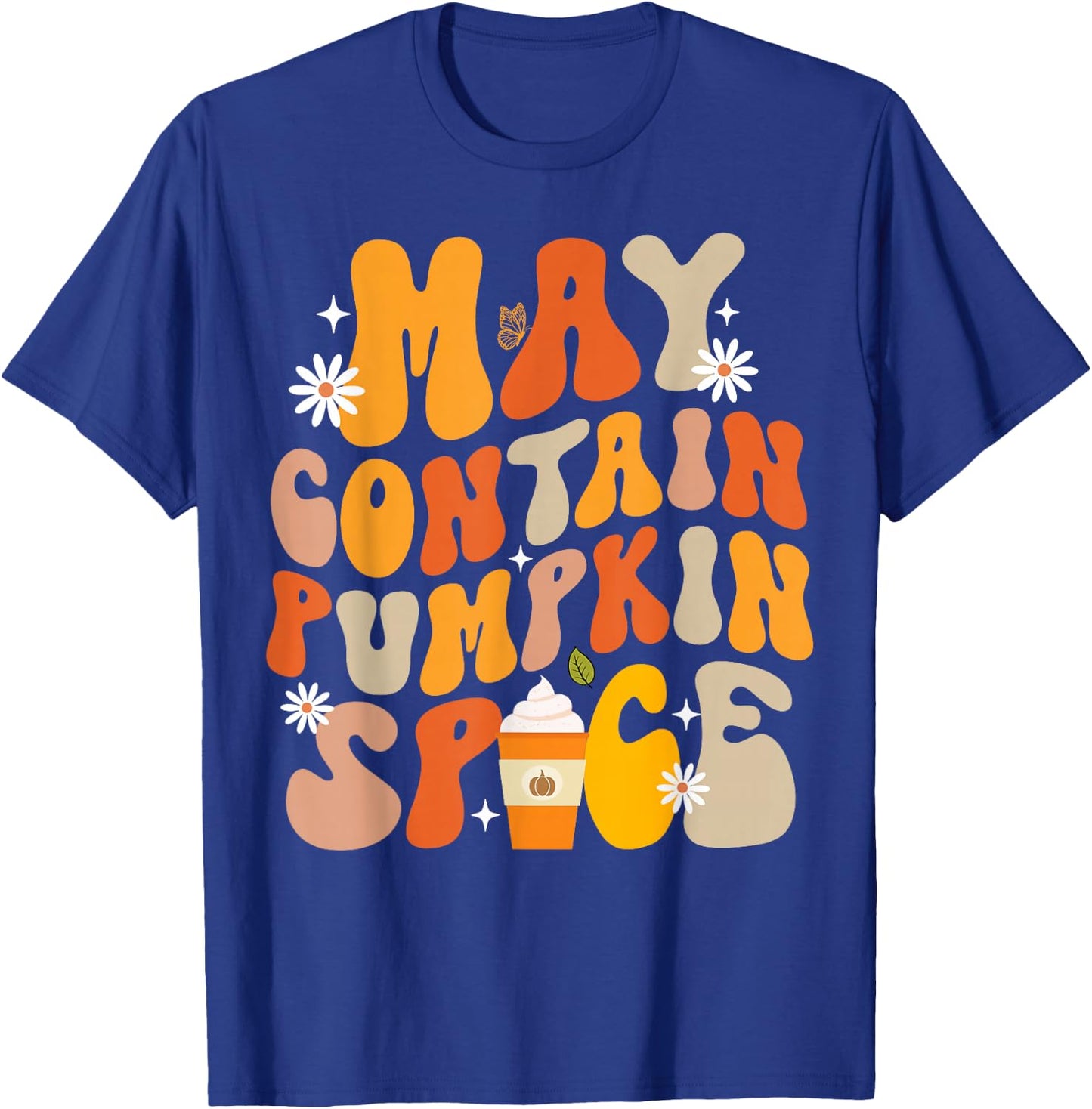 Funny Fall Autumn May Contain Pumpkin Spice Thanksgiving T-Shirt - T-Shirt | Royal
