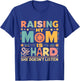 Raising My Mom Is So Hard She Doesn't Listen T-Shirt - T-Shirt | Royal