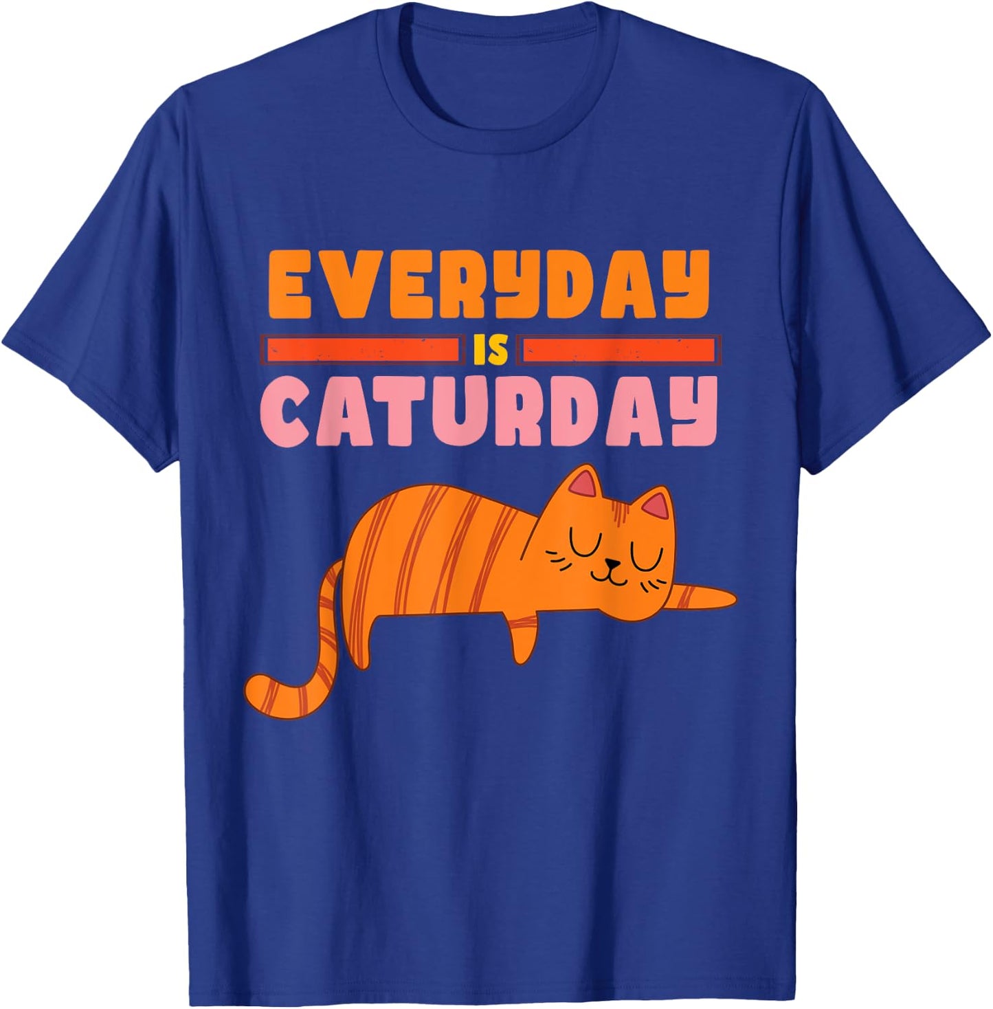 Everyday is Caturday Funny Cat Lover Women Kids T-Shirt - T-Shirt | Royal