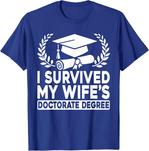 I Survived My Wife's Doctorate Degree Proud Husband Doctoral T-Shirt - T-Shirt | Royal