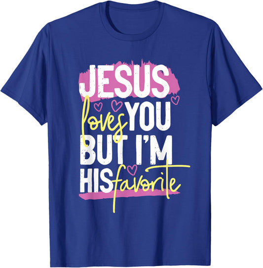 Jesus loves you but i'm his favorite T-Shirt - T-Shirt | Royal