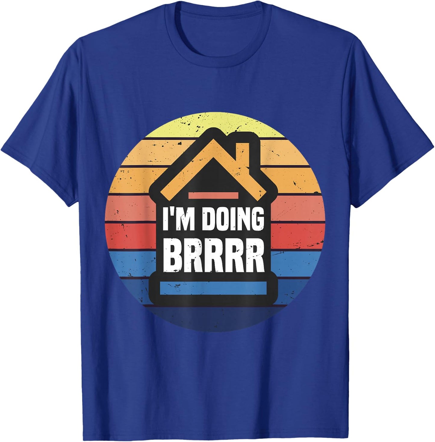 Buy Rehab Rent Refinance Repeat BRRRR Real Estate Investor T-Shirt - T-Shirt | Royal