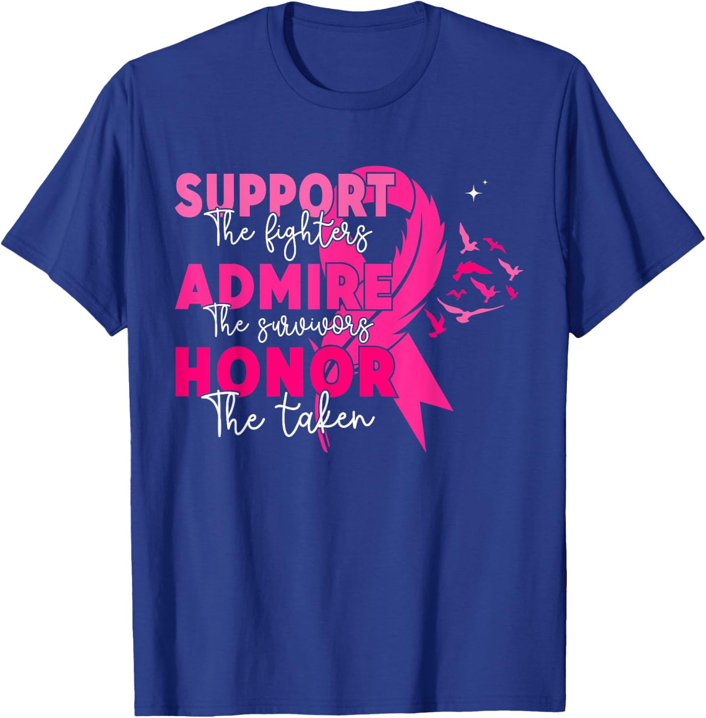 Breast Cancer Support Admire Honor Breast Cancer Awareness T-Shirt - T-Shirt | Royal