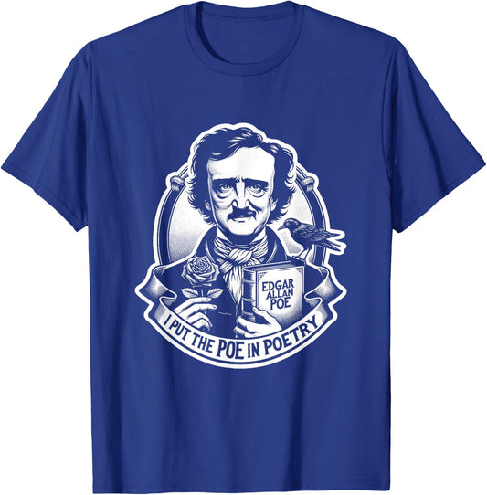 Poe & Co. Lit. Literary Giants and Geniuses Black Edgar Allan Poe I Put The Poe in Poetry -Adults T-Shirt - T-Shirt | Royal