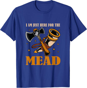 I am just here for the Mead T-Shirt - T-Shirt | Royal
