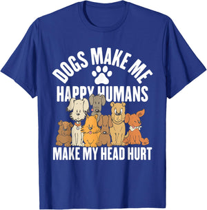 Dogs Make Me Happy Humans Make My Head Hurt T-Shirt - T-Shirt | Royal