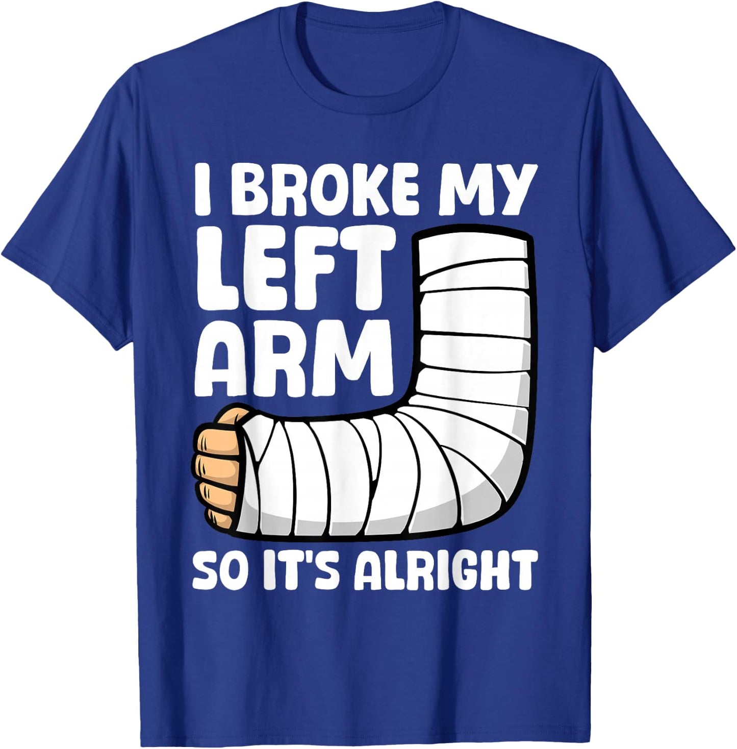 Broken Arm Art Women Left Hand Broken Arm Recovery T-Shirt - T-Shirt | Royal