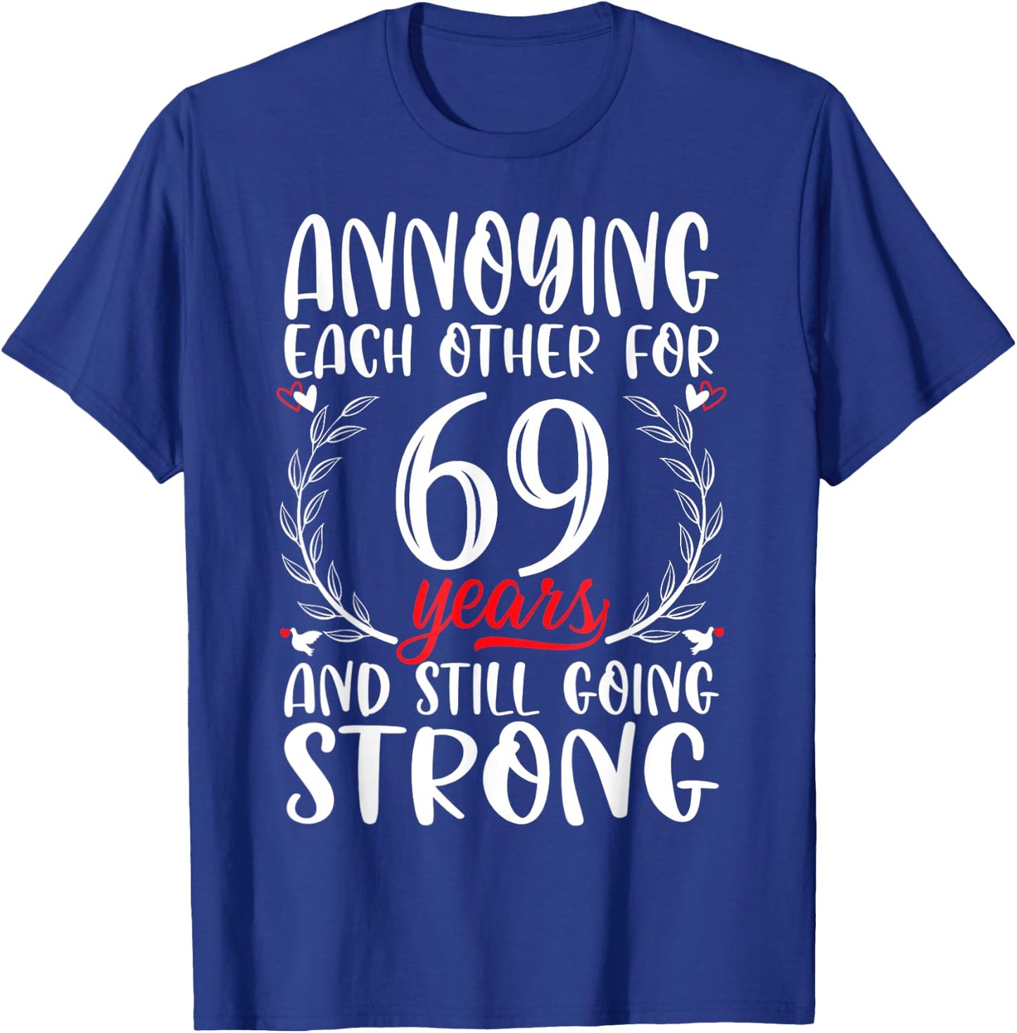 Annoying Each Other For 69 Years 69th Wedding Anniversary T-Shirt - T-Shirt | Royal