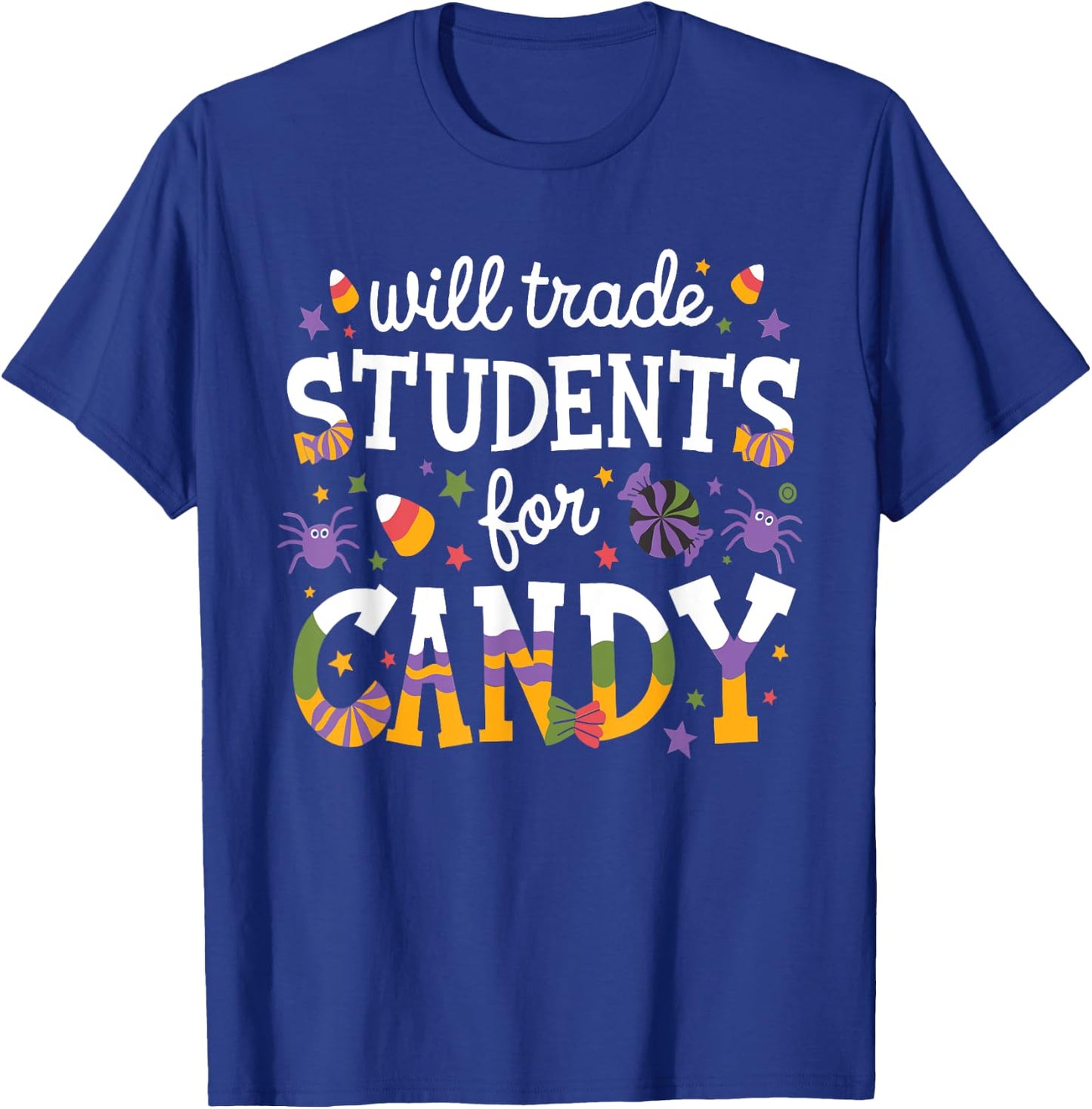 Will Trade Students For Candy Teacher Halloween Costume T-Shirt - T-Shirt | Royal