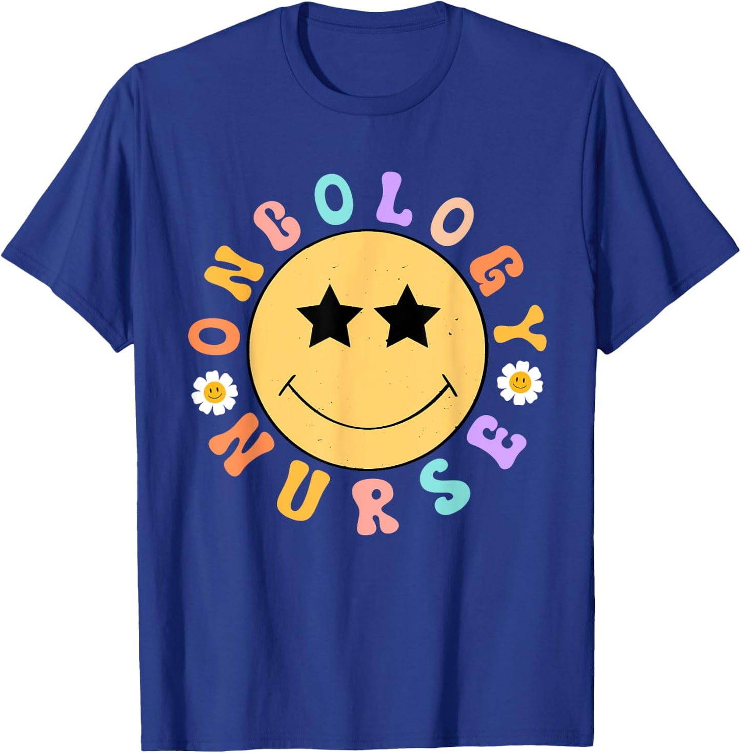 Oncology Nurse OCN Nursing Oncologist Smile Face Groovy T-Shirt - T-Shirt | Royal