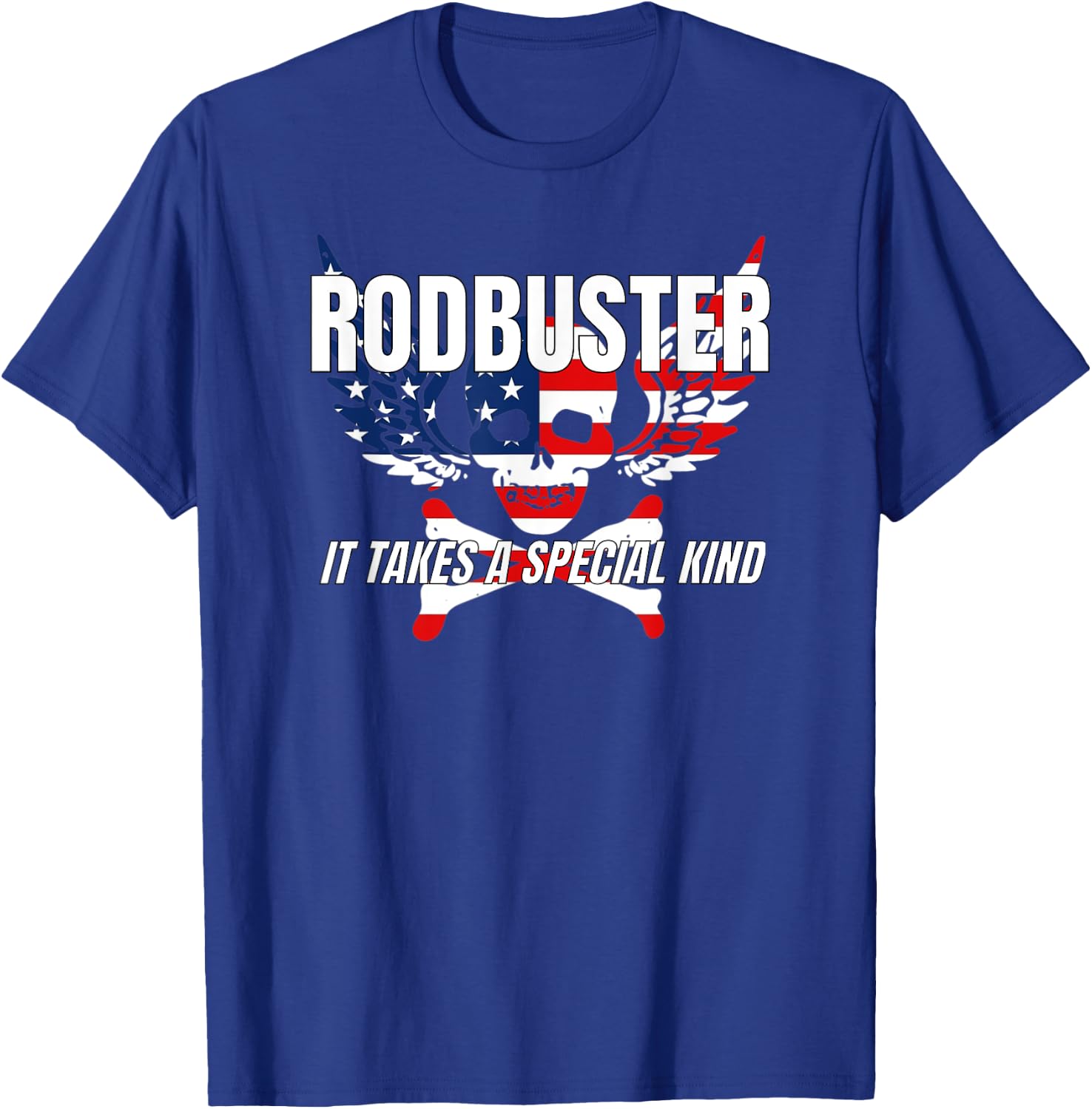 Rodbuster It Takes a Special Kind Rodbuster T-Shirt - T-Shirt | Royal