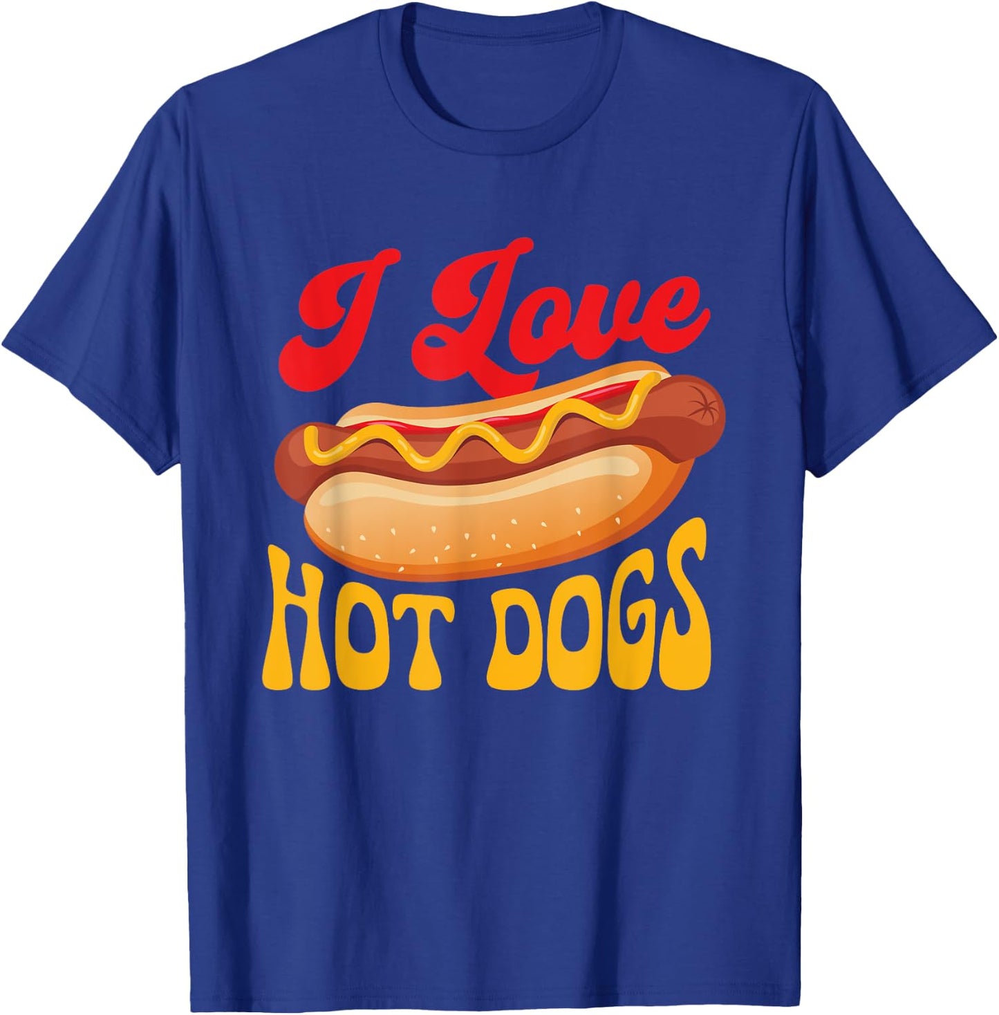 I Love Hot Dogs - Hot Dog Lover Fast Food Wiener T-Shirt - T-Shirt | Royal