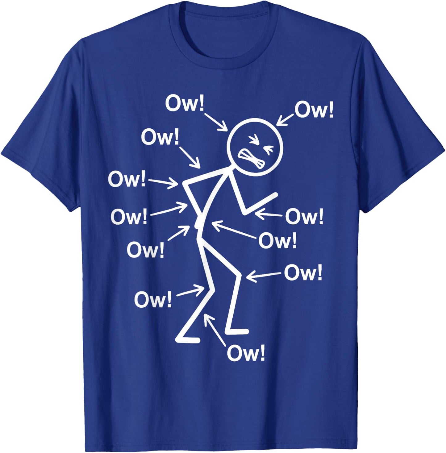 Funny Ow Ow Ow Ow Saying Body Pain Character Humor Sarcastic T-Shirt - T-Shirt | Royal