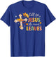 Fall For Jesus He Never Leaves Fall God Jesus Bible Verse T-Shirt - T-Shirt | Royal