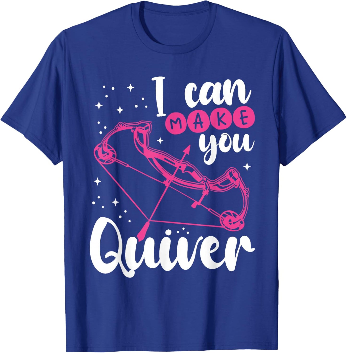 Funny Archery Gift I Can Make You Quiver - Compound Bow Hunt T-Shirt - T-Shirt | Royal
