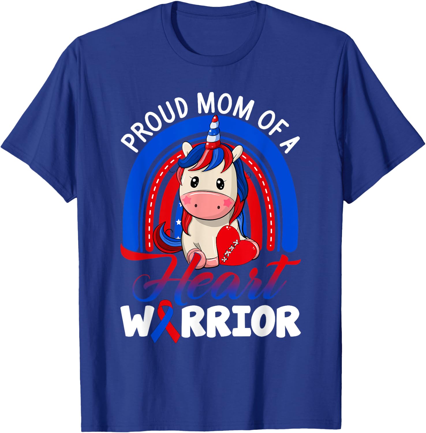 Proud Mom Of A Heart Warrior CHD Awareness Unicorn Rainbow T-Shirt - T-Shirt | Royal