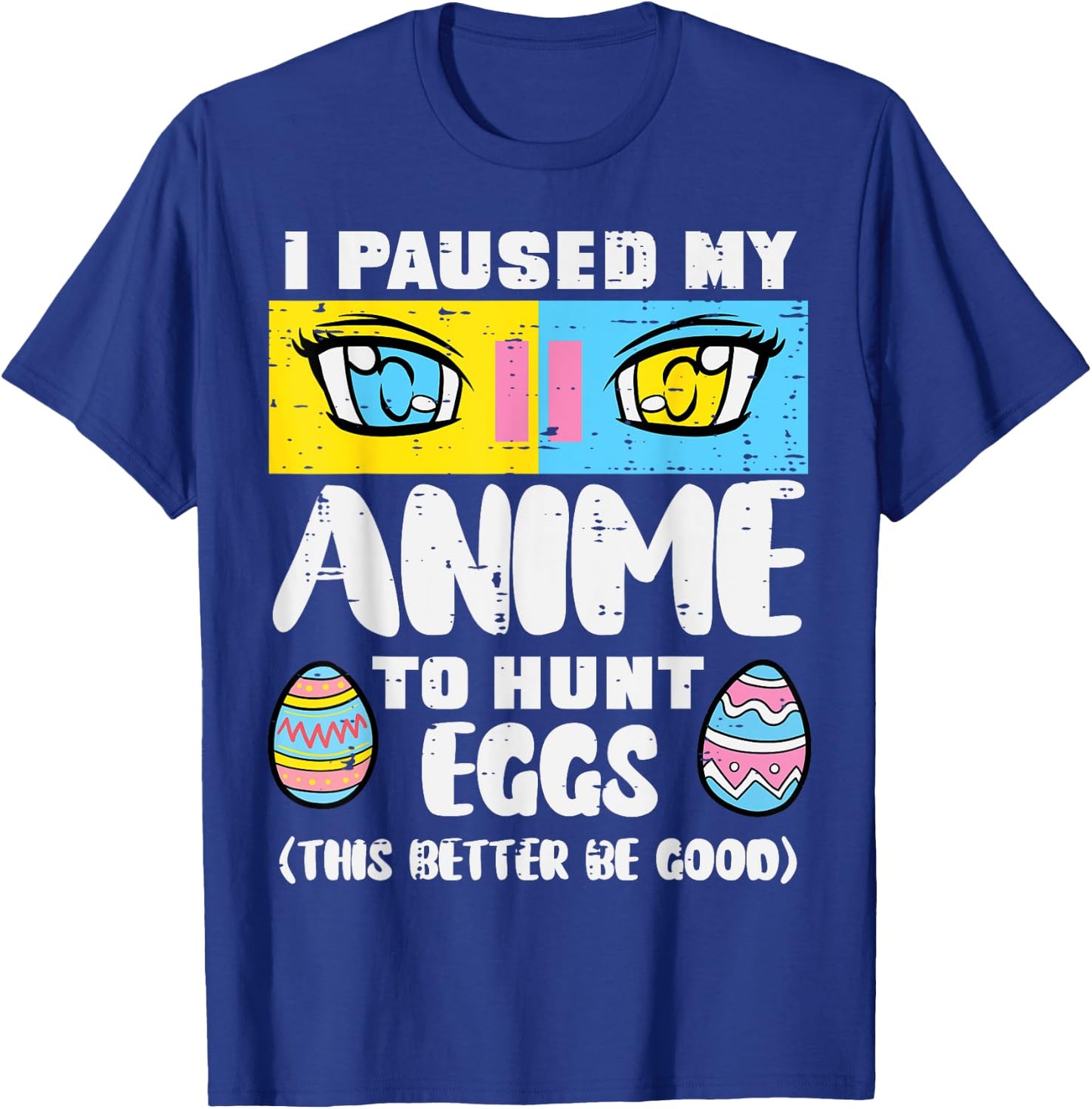Easter Paused My Anime To Hunt Eggs Otaku Men Women Kids T-Shirt - T-Shirt | Royal