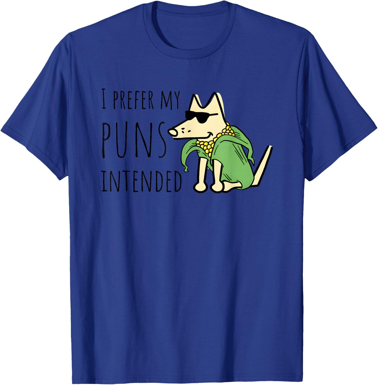 Dog I Prefer My Puns Intended Men Women T-Shirt - T-Shirt | Royal