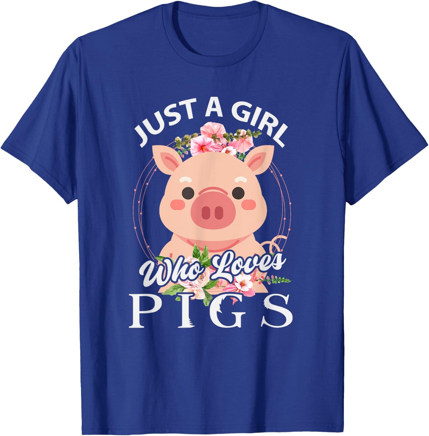 Just A Girl Who Loves Pigs T-Shirt - T-Shirt | Royal