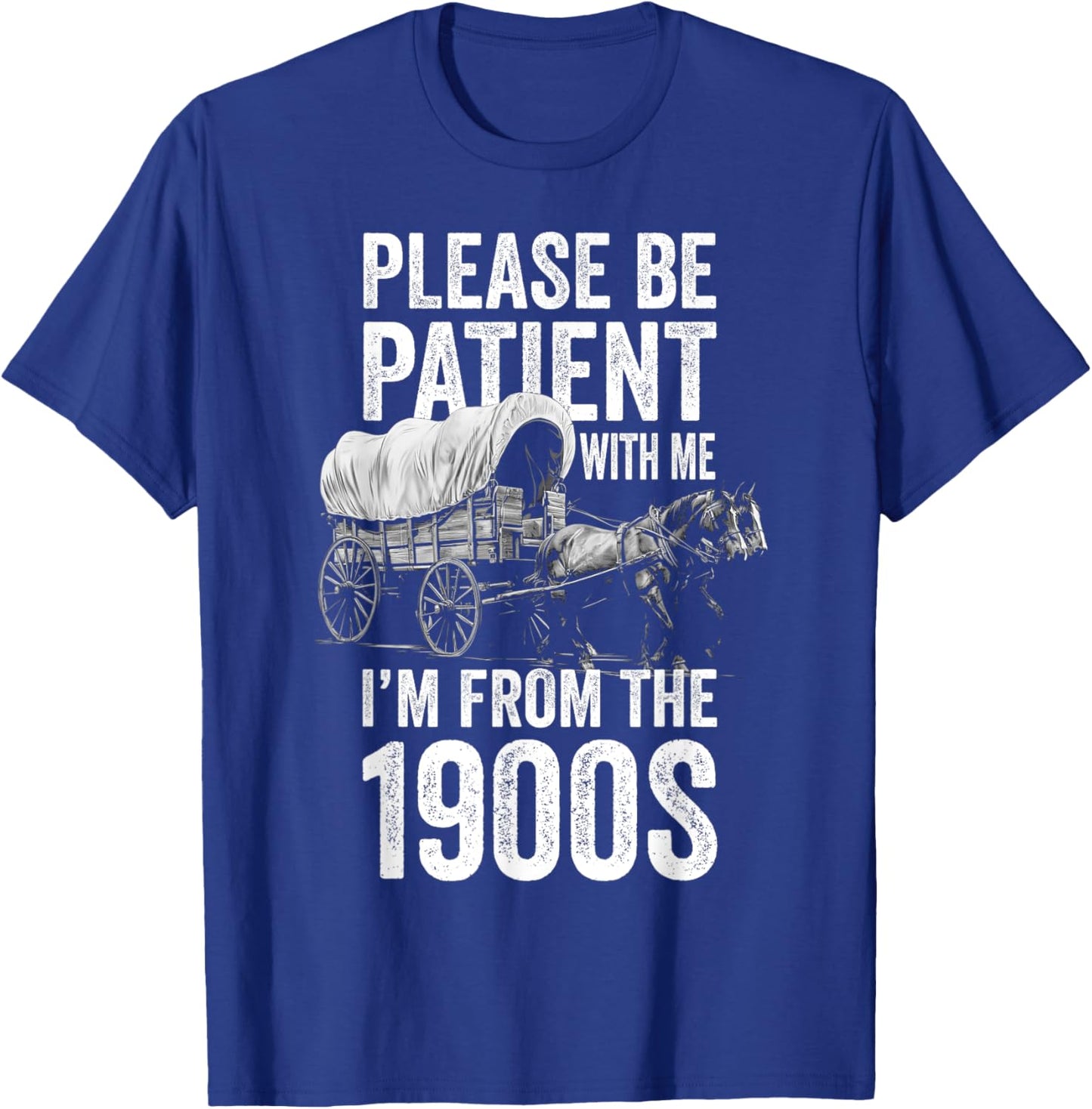 Please Be Patient With Me I'm From The 1900s, Middle Aged T-Shirt - T-Shirt | Royal