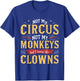 Not My Circus Not My Monkeys But I Know The Clowns T-Shirt - T-Shirt | Royal