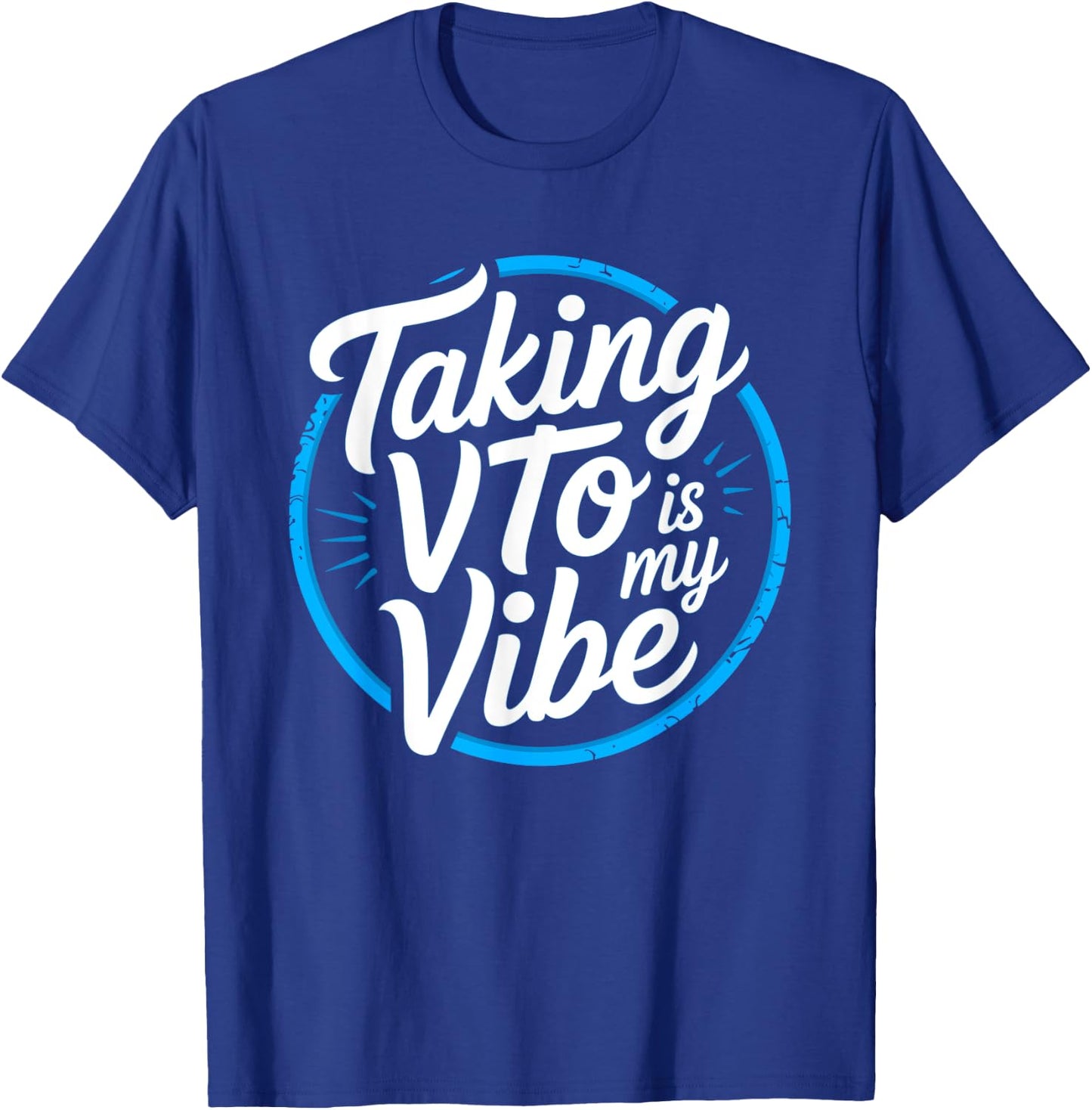 Coworker Taking VTO is My Vibe Associate T-Shirt - T-Shirt | Royal