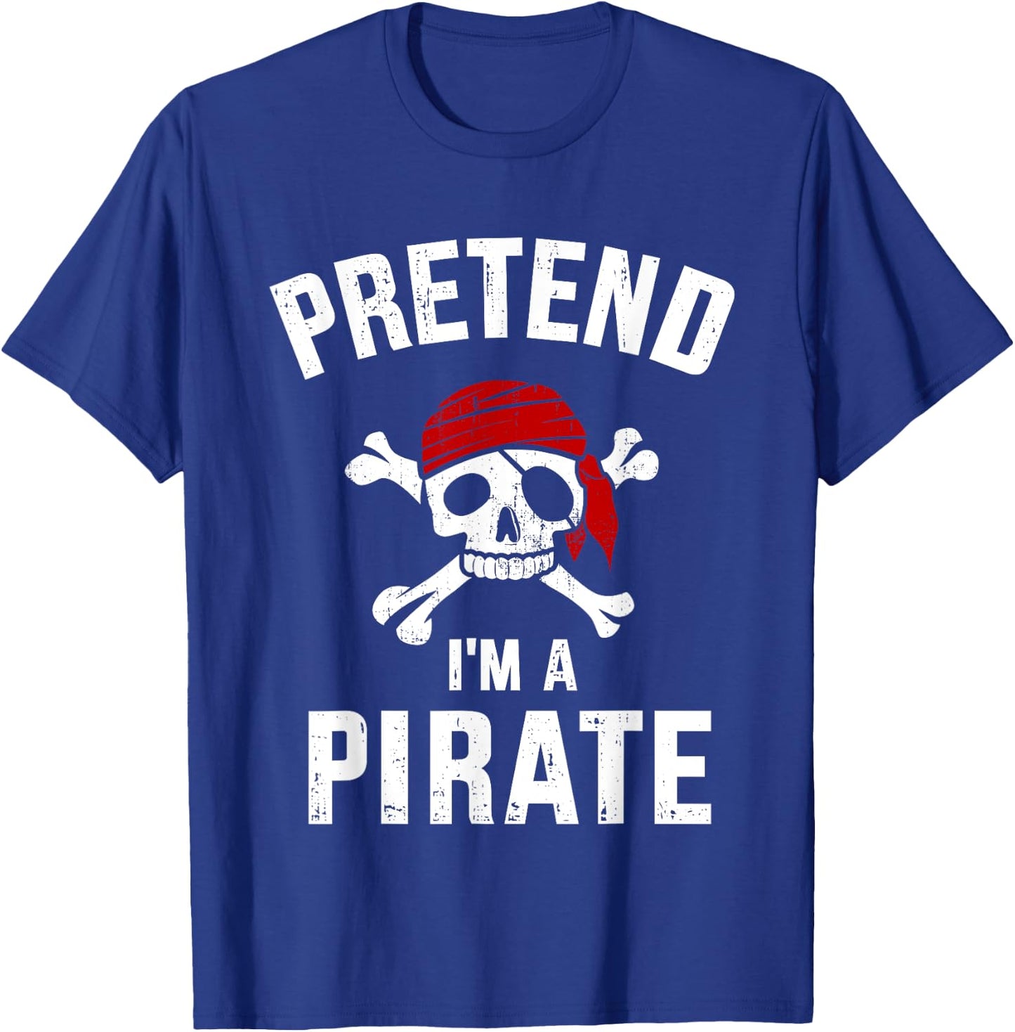 Pretend I'm a pirate funny lazy easy DIY halloween costume T-Shirt - T-Shirt | Royal