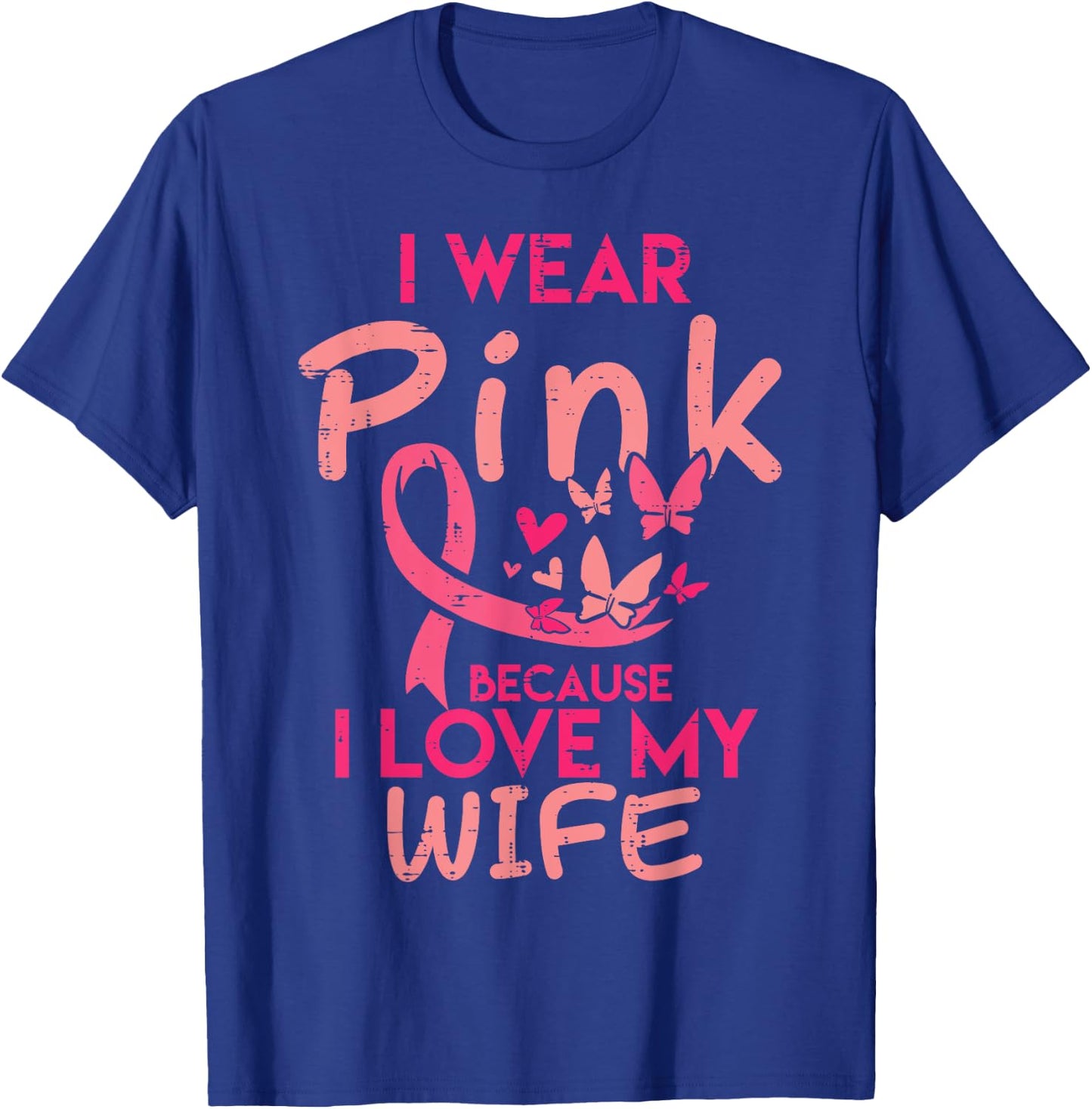Wear Pink I Love My Wife Husband Breast Cancer Awareness Men T-Shirt - T-Shirt | Royal