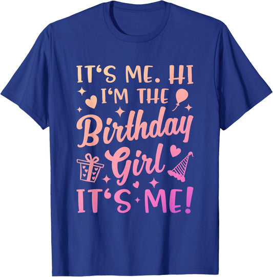 Its Me Hi Im The Birthday Girl Its Me Outfit Girly Birthday T-Shirt - T-Shirt | Royal