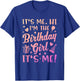 Its Me Hi Im The Birthday Girl Its Me Outfit Girly Birthday T-Shirt - T-Shirt | Royal