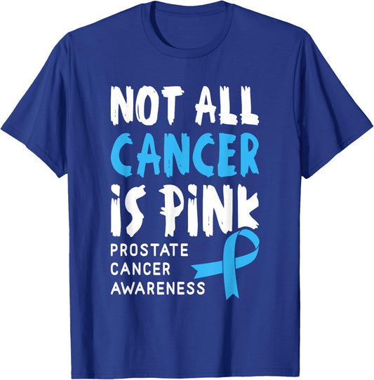Not All Cancer Is Pink - Prostate Cancer Awareness Support T-Shirt - T-Shirt | Royal
