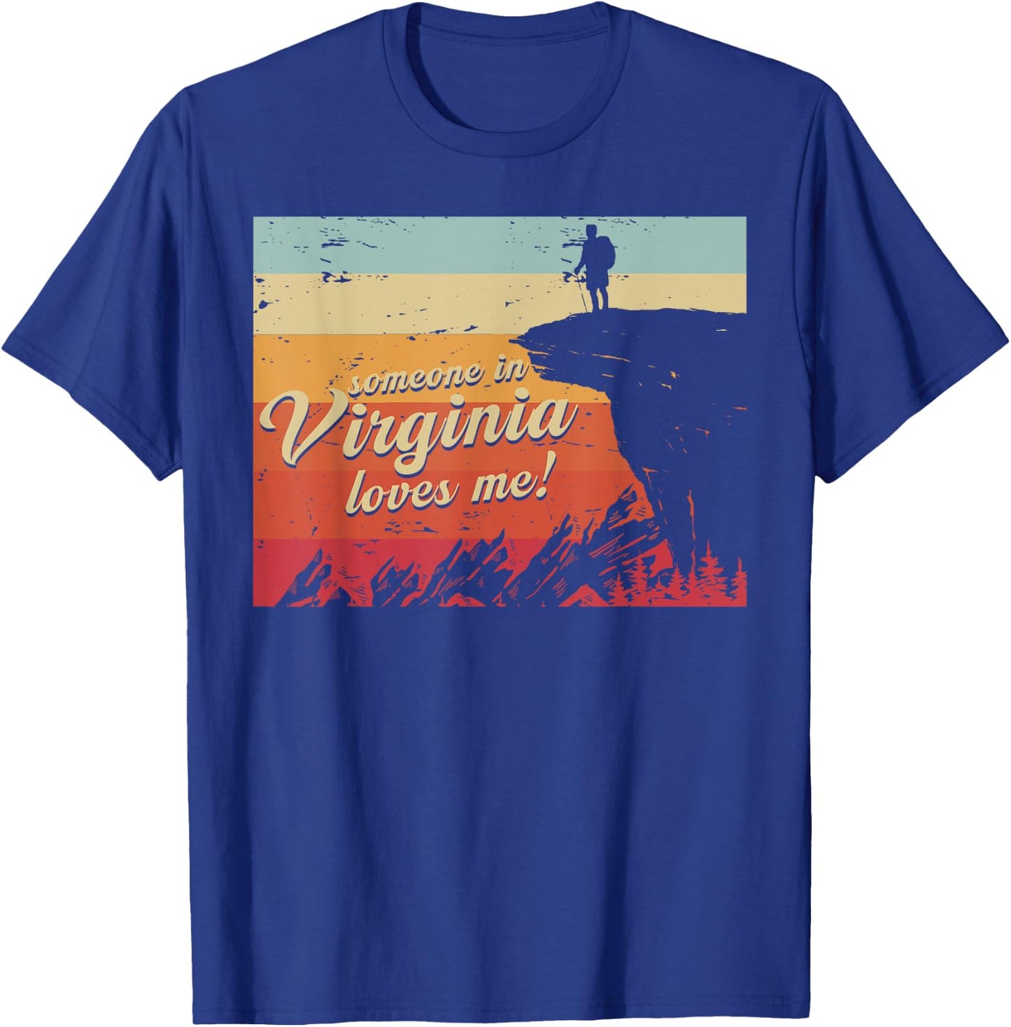 Someone In Virginia Loves Me T-Shirt - T-Shirt | Royal