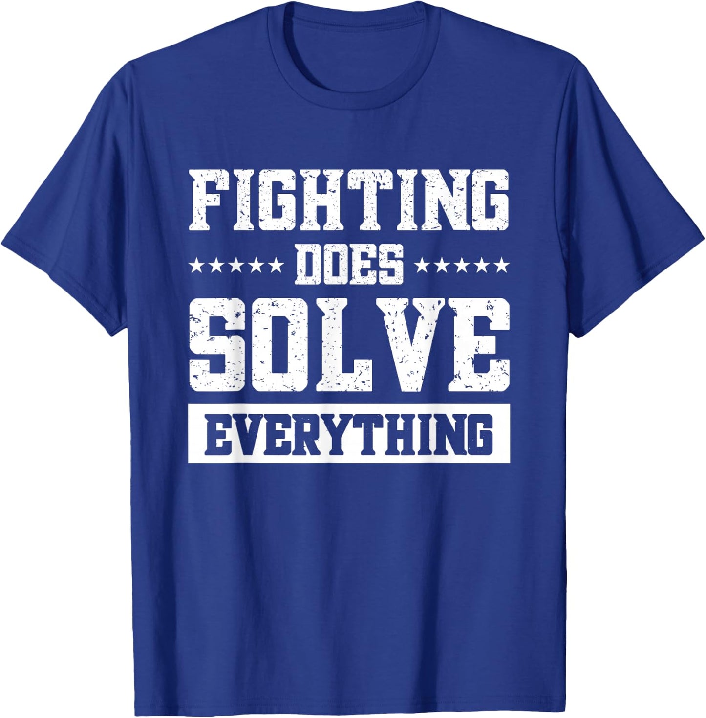 Fighting Does Solve Everything T-Shirt - T-Shirt | Royal