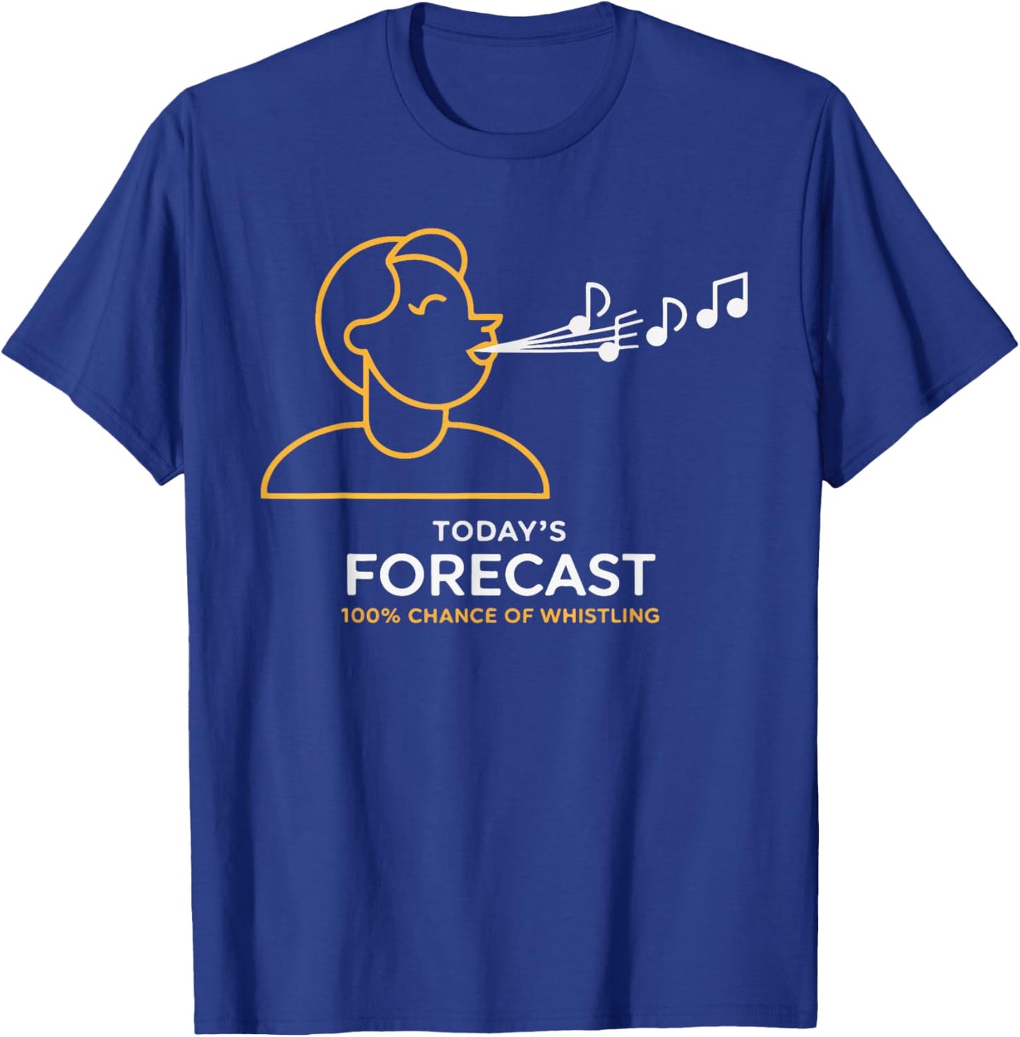 Today's Forecast 100% Chance of Whistling T-Shirt - T-Shirt | Royal