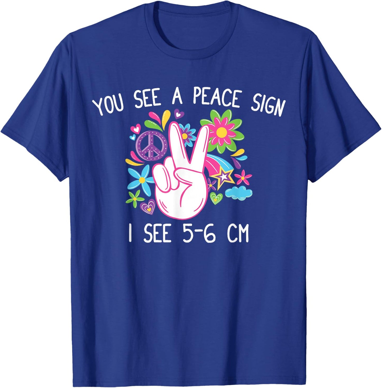 You See A Peace Sign I See 5-6cm T Funny Midwife Nurse gift T-Shirt - T-Shirt | Royal