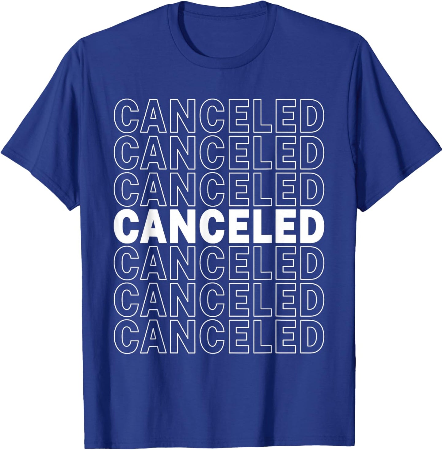 Canceled Funny T-Shirt - T-Shirt | Royal