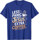 Jesus More Coffee Christian Humor Design T-Shirt - T-Shirt | Royal