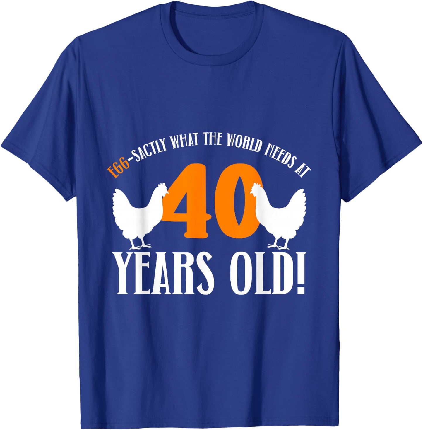 40th Birthday 40 Years Old Chicken Farmer Chicken Lover T-Shirt - T-Shirt | Royal