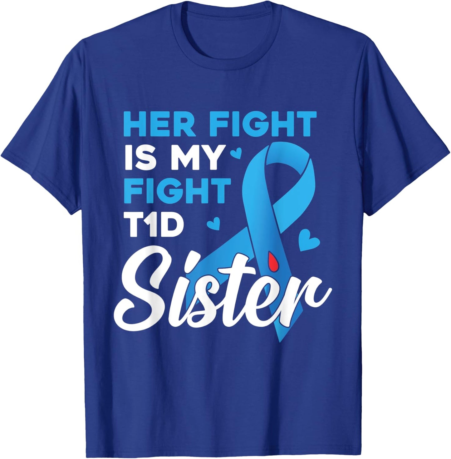 Her Fight Is My Fight Type 1 diabetes T1D Diabetes Awareness T-Shirt - T-Shirt | Royal